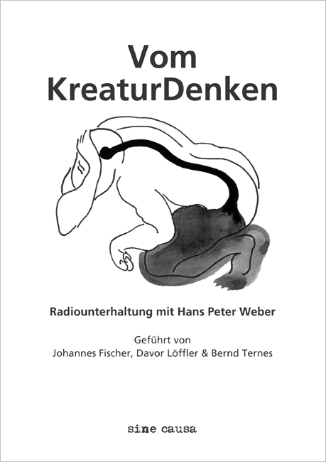 © Hans Peter Weber: Vom KreaturDenken – Radiointerview mit Hans Peter Weber (Juli 2007)