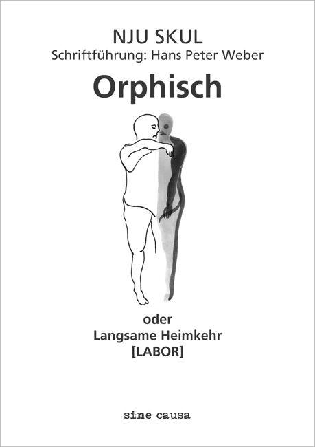 © Hans Peter Weber: Orphisch – oder Langsame Heimkehr [LABOR] (Juli 2007)