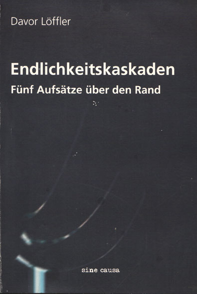 Davor Löffler: Endlichkeitskaskaden (2008)